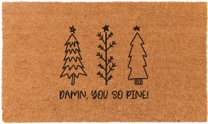 Damn, You So Pine